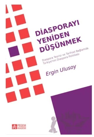 Diasporayı Yeniden Düşünmek – Ergin Ulusoy – Pegem Akademi Yayıncılık kitap kapağı