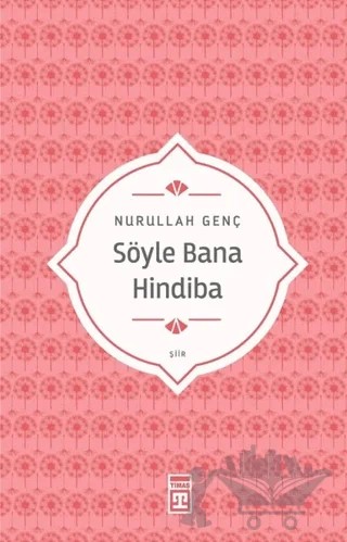 Söyle Bana Hindiba – Nurullah Genç – Timaş Yayınları kitap kapağı