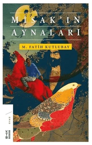 Misak'ın Aynaları – M. Fatih Kutlubay – Ketebe Yayınları kitap kapağı