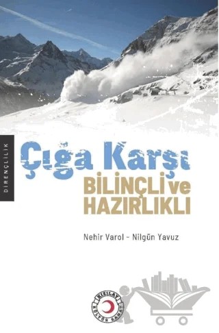 Çığa Karşı Bilinçli ve Hazırlıklı – Nehir Varol, Nilgün Yavuz – Kızılay Kültür ve Sanat Yayınları kitap kapağı