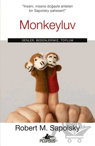 Monkeyluv: Genler, Bedenlerimiz, Toplum – Robert M. Sapolsky – Pegasus Yayınları kitap kapağı