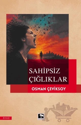 Sahipsiz Çığlıklar – Osman Çeviksoy – Çınaraltı Yayınları kitap kapağı