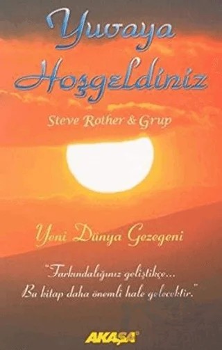 Yuvaya Hoşgeldiniz Yeni Dünya Gezegeni – Steve Rother – Akaşa Yayınları kitap kapağı