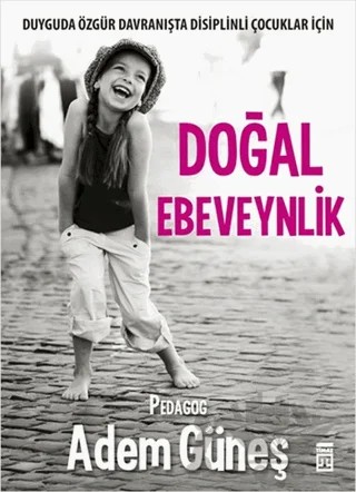 Doğal Ebeveynlik – Adem Güneş – Timaş Yayınları kitap kapağı