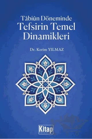 Tabiun Döneminde Tefsirin Temel Dinamikleri – Kerim Yılmaz – Kitap Dünyası Yayınları kitap kapağı