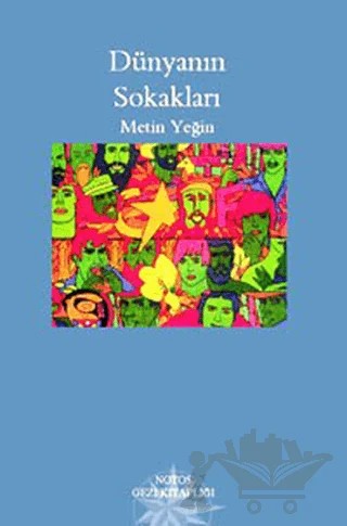 Dünyanın Sokakları – Metin Yeğin – Notos Kitap kitap kapağı