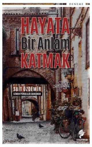 Hayata Bir Anlam Katmak – Sait Özdemir – Morena Yayınevi kitap kapağı