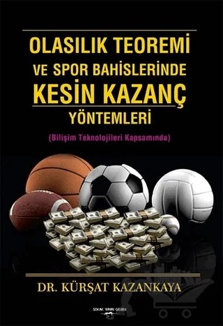 Olasılık Teoremi ve Spor Bahislerinde Kesin Kazanç Yöntemleri – Kürşat Kazankaya – Sokak Kitapları Yayınları kitap kapağı
