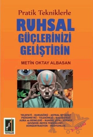 Pratik Tekniklerle Ruhsal Güçlerinizi Geliştirin – Metin Oktay Albasan – Onbir Yayınları kitap kapağı