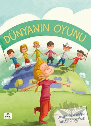 Dünyanın Oyunu – Özden Özkanoğlu – Elma Çocuk kitap kapağı