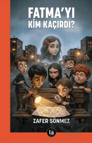 Fatma’yı Kim Kaçırdı? – Zafer Sönmez – La Kitap kitap kapağı