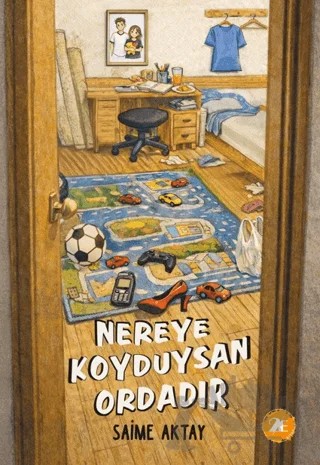 Nereye Koyduysan Ordadır – Saime Aktay – 2E Kitap kitap kapağı