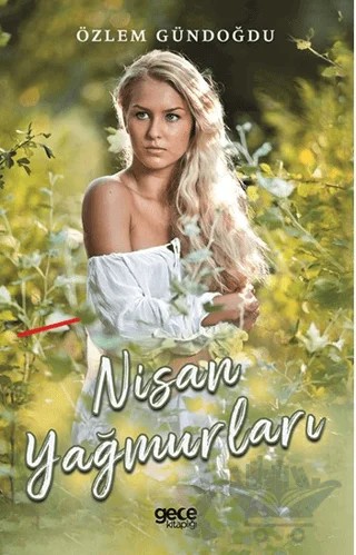 Nisan Yağmurları – Özlem Gündoğdu – Gece Kitaplığı kitap kapağı