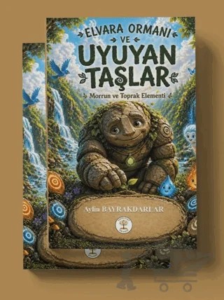 Elvara Ormanı ve Uyuyan Taşlar Morrun ve Toprak Elementi – Aylin Bayrakdarlar – Yazar Ağacı Yayınevi kitap kapağı