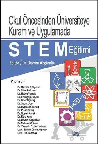 Okul Öncesinden Üniversiteye Kuram ve Uygulamada STEM Eğitimi – Buğrahan Yalvaç, Burçak Ceren Akpınar, Bülent Çavaş, Devrim Akgündüz, Ebru Kaya, Elif Dedebaş, Erdinç Çakıroğlu, Hamide Ertepınar, Havva Yamak, Mehmet C. Ayar, Nusret Kavak, Pınar Çavaş, Sedat Uçar, Sibel Erduran, Yasemin Özdem Yılmaz – Anı Yayıncılık kitap kapağı