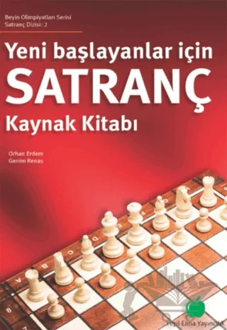 Yeni Başlayanlar İçin Satranç Kaynak Kitabı – Orhan Erdem – Yeşil Elma Yayıncılık kitap kapağı
