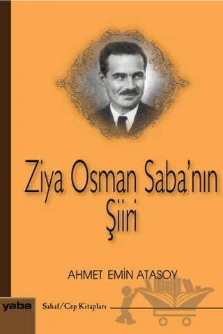 Ziya Osman Saba'nın Şiiri – Ahmet Emin Atasoy – Yaba Yayınları kitap kapağı