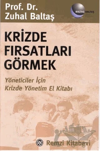 Krizde Fırsatlar Görmek – Zuhal Baltaş – Remzi Kitabevi kitap kapağı