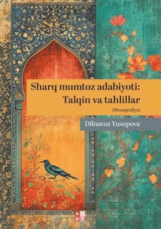 Sharq Mumtoz Adabiyoti: Talqin va Tahlillar - Klasik Doğu Edebiyatı: Yorum ve Analiz – Dilnavoz Yusupova – Babıali Kültür Yayıncılığı kitap kapağı