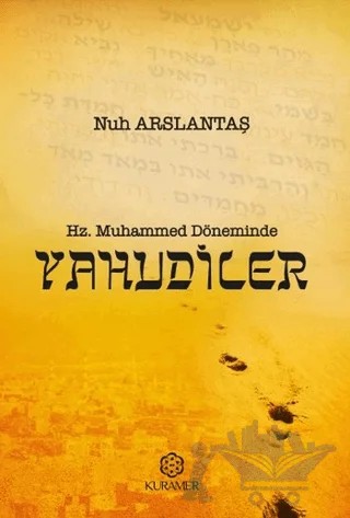 Hz. Muhammed Döneminde Yahudiler – Nuh Arslantaş – Kuramer Yayınları kitap kapağı