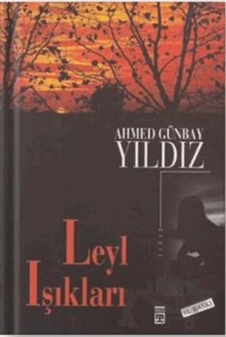 Leyl Işıkları – Ahmed Günbay Yıldız – Timaş Yayınları kitap kapağı