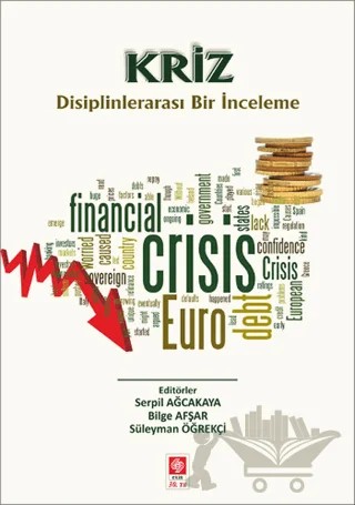 Kriz Disiplinlerarası Bir İnceleme – Bilge Afşar, Serpil Ağcakaya, Süleyman Öğrekçi – Ekin Basım Yayın kitap kapağı