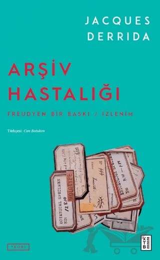 Arşiv Hastalığı – Jacques Derrida – Ketebe Yayınları kitap kapağı