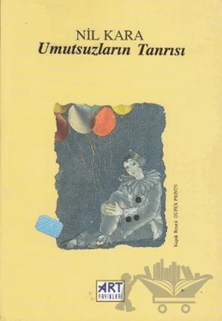 Umutsuzların Tanrısı – Nil Kara – Art Basın Yayın Hizmetleri kitap kapağı