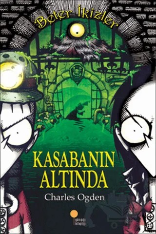 Beter İkizler - Kasabanın Altında – Charles Ogden – Günışığı Kitaplığı kitap kapağı