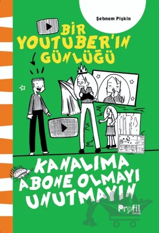 Kanalıma Abone Olmayı Unutmayın – Şebnem Pişkin – Profil Çocuk kitap kapağı