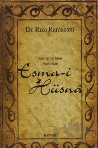 Kur’an ve İrfan Açısından Esma-i Hüsna (2. Hamur) – Rıza Ramazani – Kevser Yayınları kitap kapağı