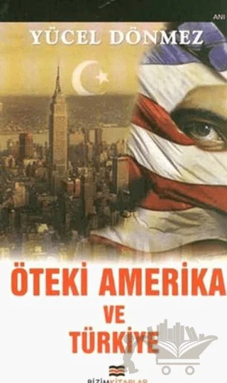 Öteki Amerika ve Türkiye – Yücel Dönmez – Bizim Kitaplar Yayınevi kitap kapağı