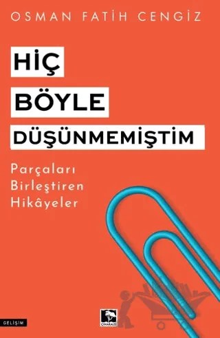 Hiç Böyle Düşünmemiştim – Osman Fatih Cengiz – Çınaraltı Yayınları kitap kapağı