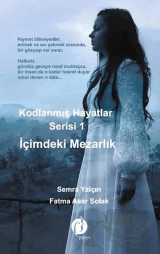 Kodlanmış Hayatlar Serisi 1 - İçimdeki Mezarlık – Fatma Asar Solak, Semra Yalçın – Herdem Kitap kitap kapağı