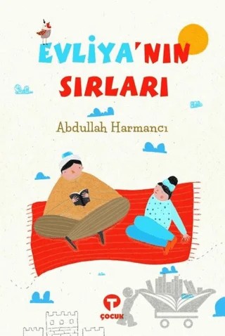 Evliya'nın Sırları – Abdullah Harmancı – Turkuvaz Çocuk kitap kapağı