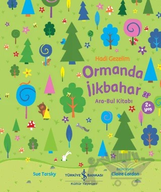 Hadi Gezelim Ormanda İlkbahar Ara-Bul Kitabı – Sue Tarsky – İş Bankası Kültür Yayınları kitap kapağı
