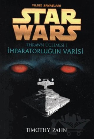 İmparatorluğun Varisi - Yıldız Savaşları Star Wars Thrawn Üçlemesi 1 – Timothy Zahn – Arka Bahçe Yayıncılık kitap kapağı