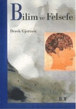 Bilim ve Felsefe – Derek Gjertsen – Say Yayınları kitap kapağı