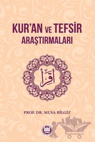 Kur’an ve Tefsir Araştırmaları – Musa Bilgiz – Marmara Üniversitesi İlahiyat Fakültesi Vakfı kitap kapağı