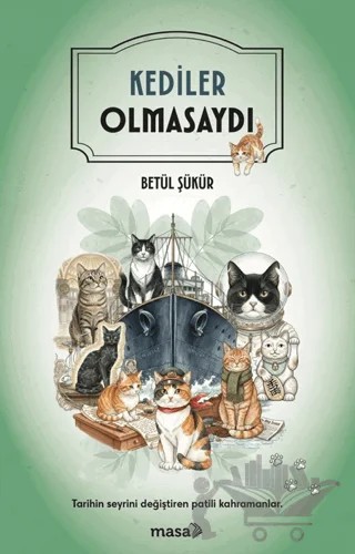 Kediler Olmasaydı – Betül Şükür – Masa Kitap kitap kapağı