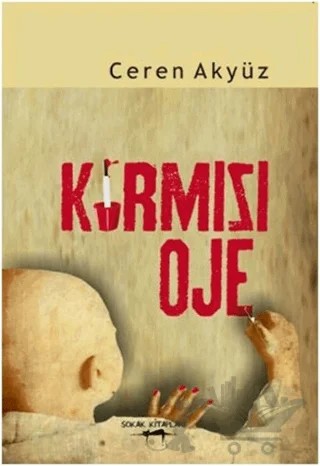 Kırmızı Oje – Ceren Akyüz – Sokak Kitapları Yayınları kitap kapağı
