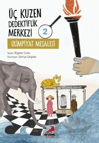 Üç Kuzen Dedektiflik Merkezi 2 - Olimpiyat Meşalesi – Bilgenur Çorlu – Erdem Çocuk kitap kapağı