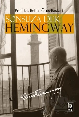 Sonsuza Dek Hemingway – Belma Ötüş-Baskett – Bilgi Yayınevi kitap kapağı