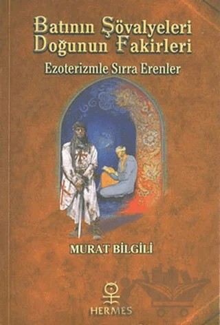 Batının Şövalyeleri, Doğunun Fakirleri – Murat Bilgili – Hermes Yayınları kitap kapağı