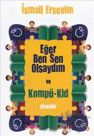 Eğer Ben Sen Olsaydım ve Kompü-Kid – İsmail Ersevim – Cinius Yayınları kitap kapağı