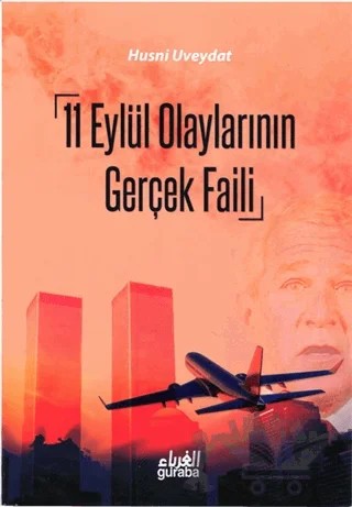11 Eylül Olaylarının Gerçek Faili – Husni Uveydat – Guraba Yayınları kitap kapağı