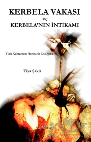 Kerbela Vakası ve Kerbela'nın İntikamı – Ziya Şakir – Cevahir Yayınları kitap kapağı