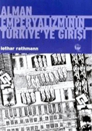 Alman Emperyalizminin Türkiye’ye Girişi Berlin - Bağdat – Lothar Rathmann – Belge Yayınları kitap kapağı