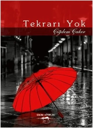 Tekrarı Yok – Çiğdem Çakır – Sokak Kitapları Yayınları kitap kapağı