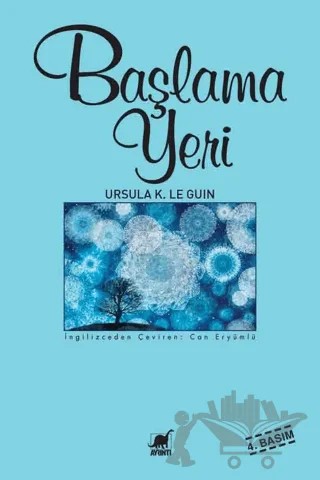 Başlama Yeri – Ursula K. Le Guin – Ayrıntı Yayınları kitap kapağı
